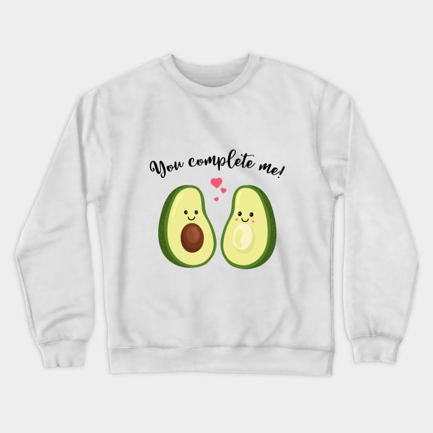 You complete me T Shirt- Avocado Couple-Valentines Day Gift Crewneck Sweatshirt by CheesyB